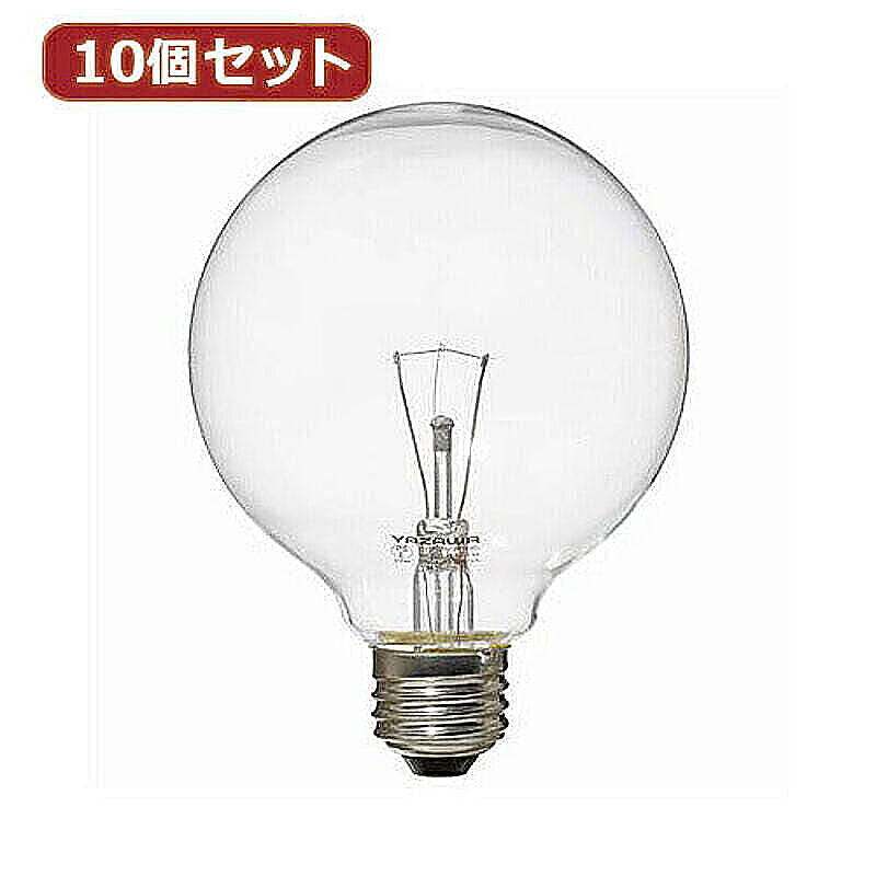 YAZAWA 10個セット ボール電球100W形クリア　GC100V90W95X10 管理No. 4560352847723